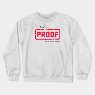 I am Proof that Jesus Saves Christian Graphic Crewneck Sweatshirt